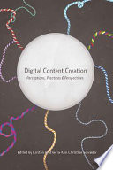 Digital content creation : perceptions, practices, & perspectives /