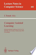 Computer assisted learning : 4th International Conference, ICCAL '92, Wolfville, Nova Scotia, Canada, June 17-20, 1992 : proceedings /