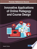 Innovative applications of online pedagogy and course design /