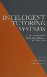Intelligent tutoring systems : at the crossroad of artificial intelligence and education /