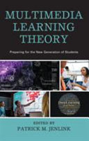 Multimedia learning theory : preparing for the new generation of students /