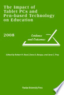 The impact of Tablet PCs and pen-based technology on education : evidence and outcomes, 2008 /