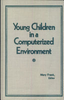 Young children in a computerized environment /