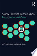 Digital badges in education : trends, issues, and cases /