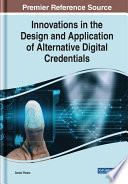 Innovations in the design and application of alternative digital credentials /