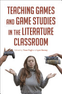 Teaching games and games studies in the literature classroom /