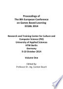 Proceedings of the 8th European Conference on Games Based Learning, ECGBL 2014 : Reseach and Training Centre for Culture and Computer Science (FKI), University of Applied Sciences, HTW Berlin, Germany, 9-10 October 2014  /