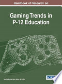 Handbook of research on gaming trends in P-12 education /