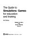 The Guide to simulations/games for education and training /