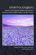Eportfolios@edu : what we know, what we don't know, and everything in between /