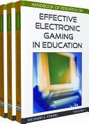 Handbook of research on effective electronic gaming in education /