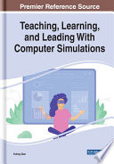 Teaching, learning, and leading with computer simulations /