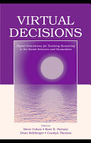 Virtual decisions : digital simulations for teaching reasoning in the social sciences and humanities /