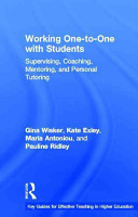 Working one-to-one with students : supervising, coaching, mentoring, and personal tutoring /