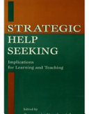 Strategic help seeking : implications for learning and teaching /