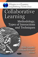 Collaborative learning : methodology, types of interactions and techniques /