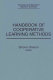 Handbook of cooperative learning methods /