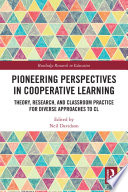 Pioneering perspectives in cooperative learning : theory, research, and classroom practice for diverse approchaes to CL.