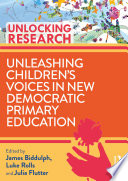 Unleashing children's voices in democratic primary education /