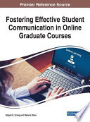 Fostering effective student communication in online graduate courses /