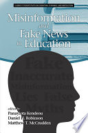 Misinformation and fake news in education /