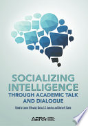 Socializing intelligence through academic talk and dialogue /