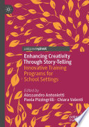 Enhancing creativity through story-telling : innovative training programs for school settings /