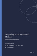 Storytelling as an instructional method : research perspectives /