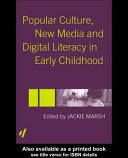 Popular culture, new media and digital literacy in early childhood /