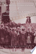 The institutionalization of educational cinema : North America and Europe in the 1910s and 1920s /