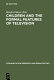 Children and the formal features of television : approaches and findings of experimental and formative research /