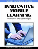 Innovative mobile learning : techniques and technologies /