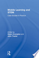 Mobile learning and STEM : case studies in practice /