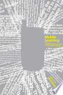 Mobile learning : transforming the delivery of education and training /