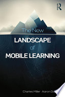 The new landscape of mobile learning : redesigning education in an app-based world /