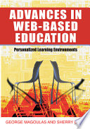 Advances in web-based education : personalized learning environments /