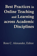 Best practices in online teaching and learning across academic disciplines /