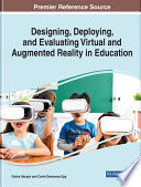 Designing, deploying, and evaluating virtual and augmented reality in education /