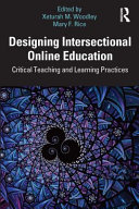 Designing intersectional online education : critical teaching and learning practices /