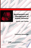 Development and management of virtual schools : issues and trends /