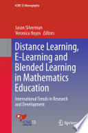 Distance learning, e-learning and blended learning in mathematics education : international trends in research and development /