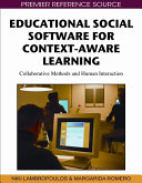 Educational social software for context-aware learning : collaborative methods and human interaction /