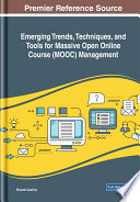 Emerging trends, techniques, and tools for massive open online course (MOOC) management /