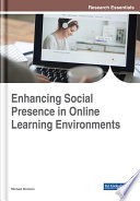 Enhancing social presence in online learning environments /