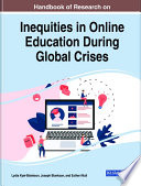 Handbook of research on inequities in online education during global crises /