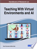 Handbook of research on teaching with virtual environments and AI /