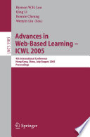 Advances in web-based learning : ICWL 2005 : 4th international conference, Hong Kong, China, July 31-August 3, 2005 : proceedings /