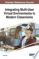 Integrating multi-user virtual environments in modern classrooms /