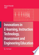 Innovations in E-learning, instruction technology, assessment, and engineering education /