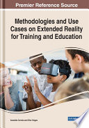 Methodologies and use cases on extended reality for training and education /